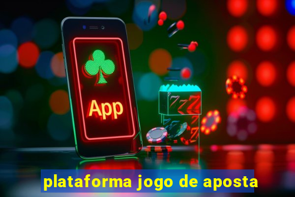 plataforma jogo de aposta