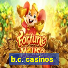 b.c. casinos