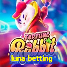 luna betting