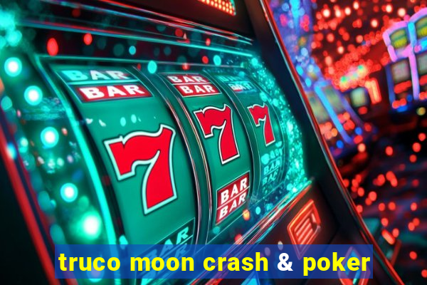 truco moon crash & poker