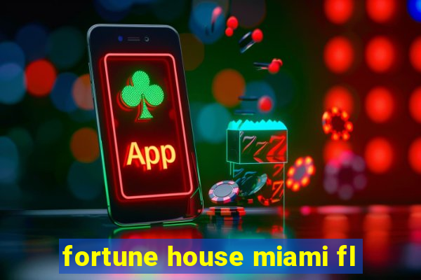 fortune house miami fl