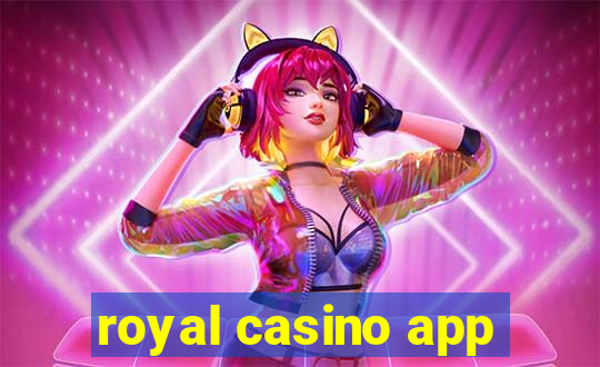 royal casino app