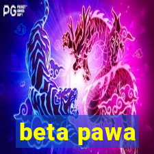 beta pawa