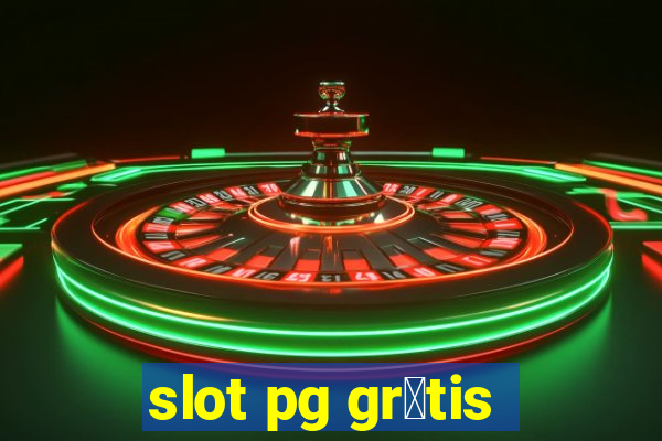 slot pg gr谩tis