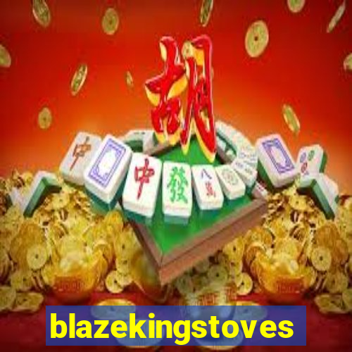 blazekingstoves