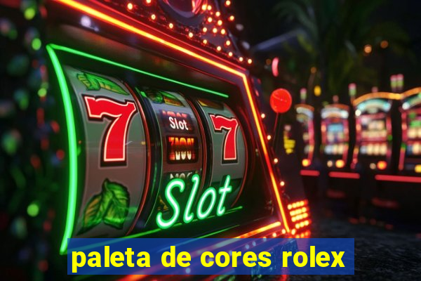 paleta de cores rolex