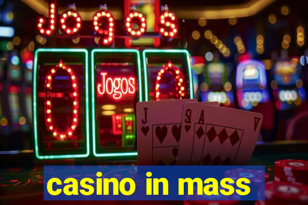 casino in mass