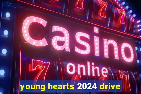 young hearts 2024 drive