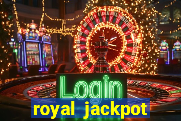 royal jackpot casino machines