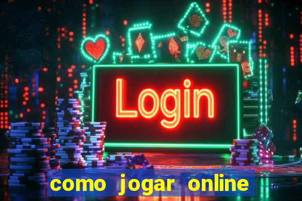 como jogar online e ganhar dinheiro