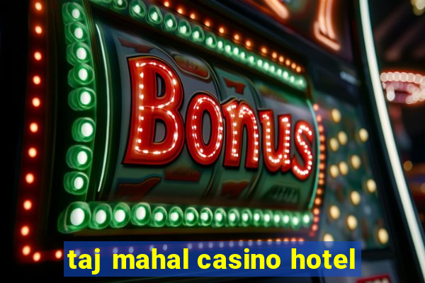 taj mahal casino hotel