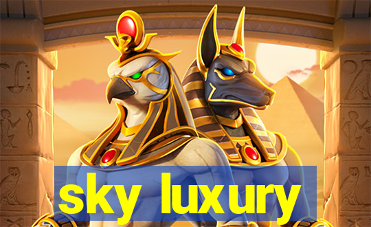 sky luxury