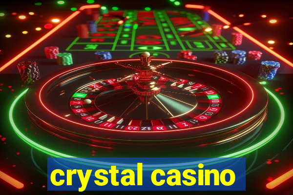 crystal casino