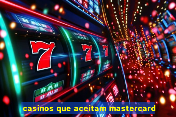 casinos que aceitam mastercard