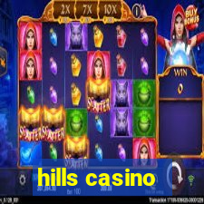 hills casino