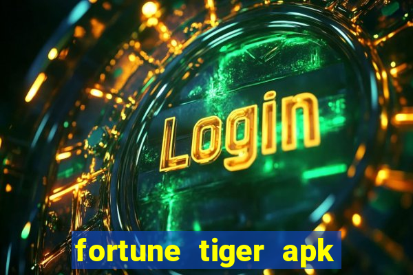 fortune tiger apk mod dinheiro infinito