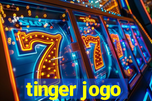 tinger jogo