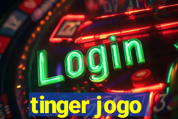 tinger jogo