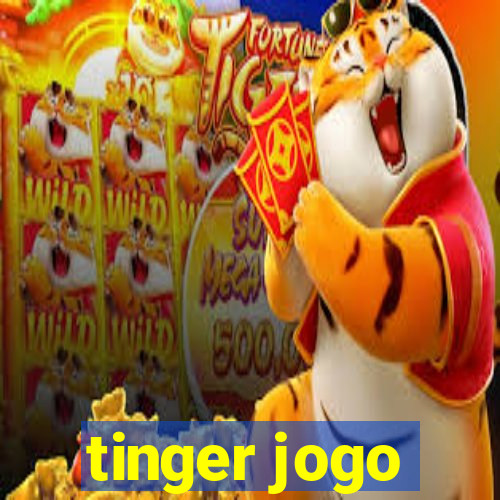 tinger jogo