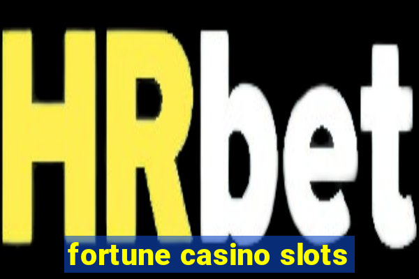 fortune casino slots