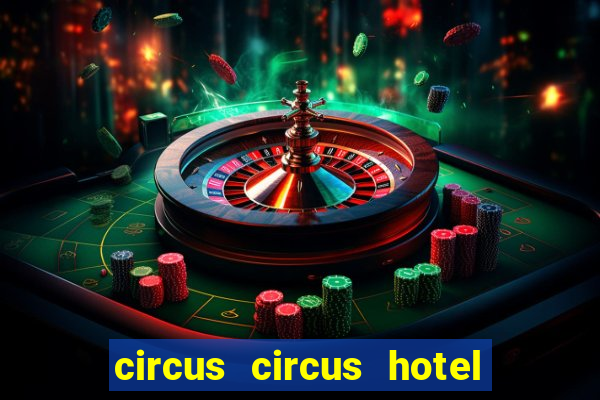 circus circus hotel and casino las vegas strip