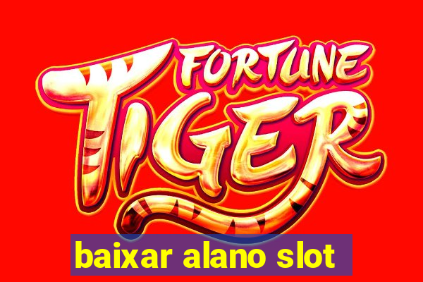 baixar alano slot