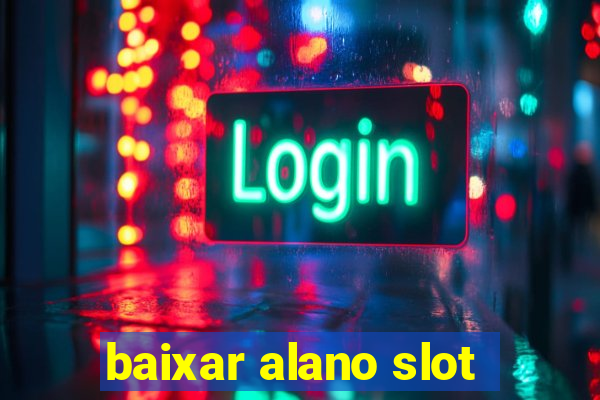 baixar alano slot