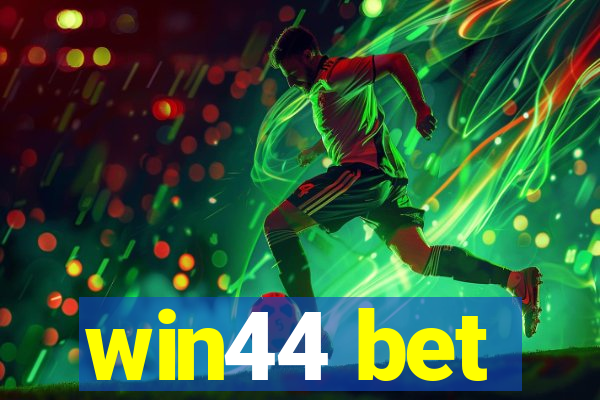 win44 bet