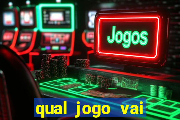 qual jogo vai passa na globo hj