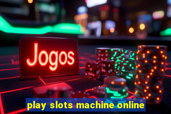 play slots machine online