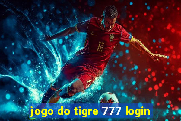 jogo do tigre 777 login