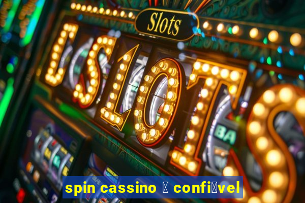 spin cassino 茅 confi谩vel