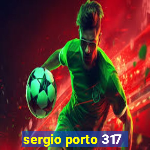 sergio porto 317