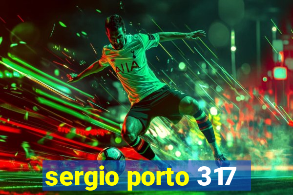 sergio porto 317