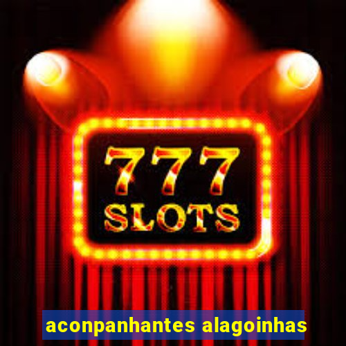 aconpanhantes alagoinhas