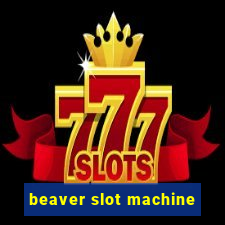 beaver slot machine