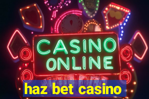 haz bet casino