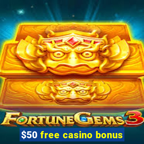 $50 free casino bonus