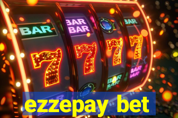 ezzepay bet