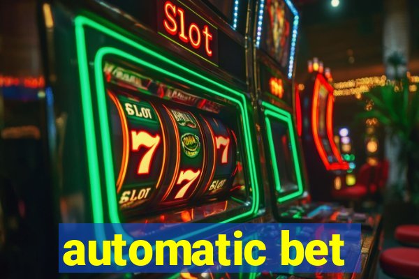 automatic bet