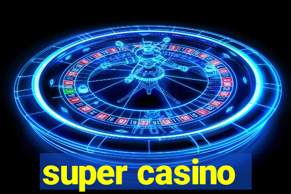 super casino