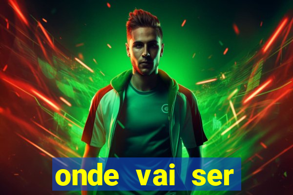 onde vai ser transmitido o jogo do brasil hoje