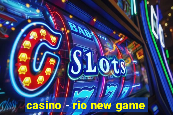 casino - rio new game