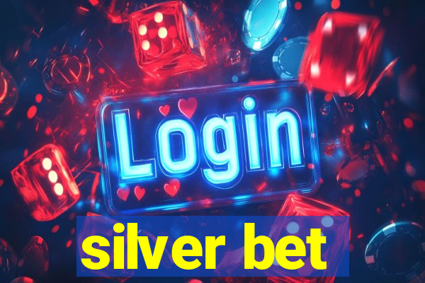 silver bet