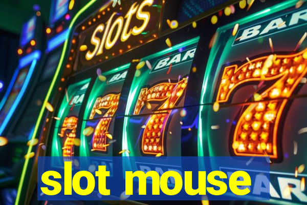 slot mouse