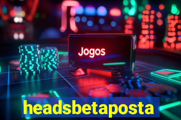 headsbetaposta