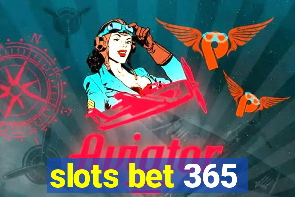 slots bet 365