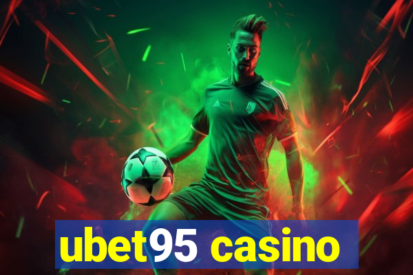 ubet95 casino