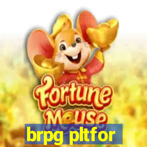 brpg pltfor