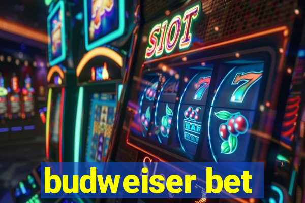 budweiser bet